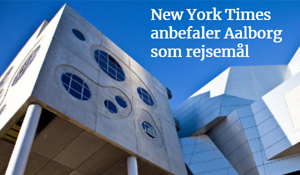 New York Times fremhæver Aalborg – 8. plads på ranglisten ‘Places To Go’